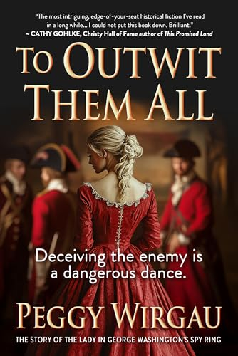 Book cover for To Outwit Them all shows the back of a woman with long blonde hair in a red ball gown  and revolutionary soldiers.