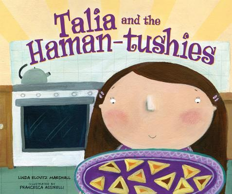 Talia and the Haman-tushies by Linda Elovitz Marshall and Francesca Assirelli
 (Illustrator)