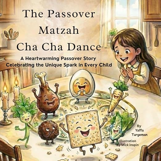 The Passover Matzah Cha Cha Dance: A Fun Passover Story That Celebrates Who You Are by Yaffa Turgeman
