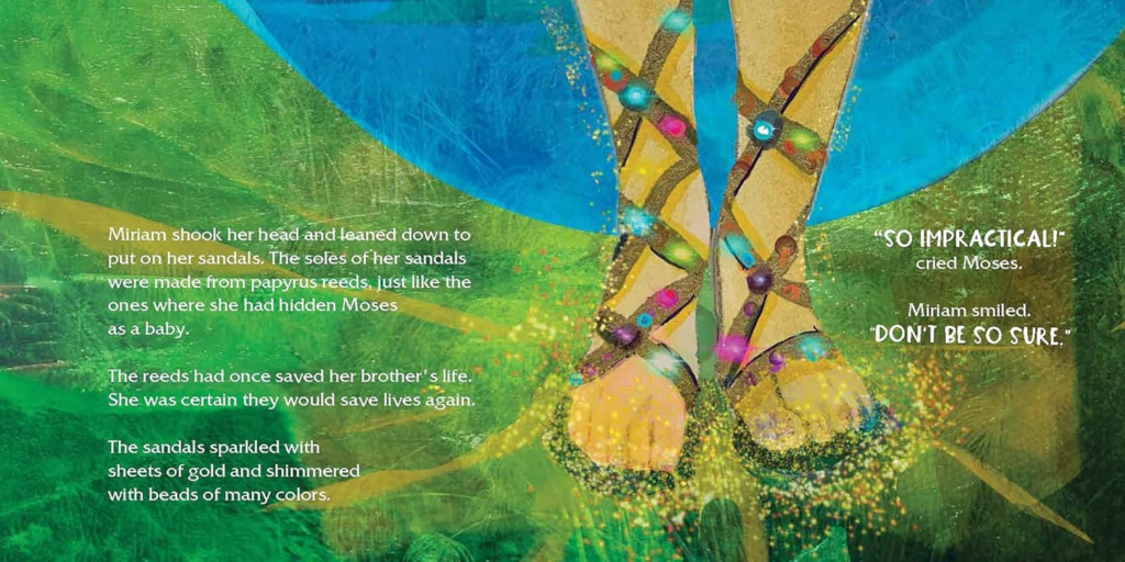 The illustrations show Miriam's Dancing shoes and the text explains that they were made from papyrus reeds just like those that hid her baby brother.