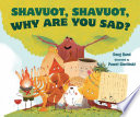 Shavuot, Shavuot, Why Are You Sad?