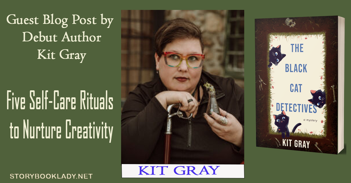 Guest blog Post by debut author Kit Gray: Five Self-Care Riotuals to Nurture Creativity. photo of Kit Gray and cover image of Black Cat Detectives book cover,