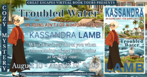 Troubled Water: An Aging Ain’t for Wimps Mystery