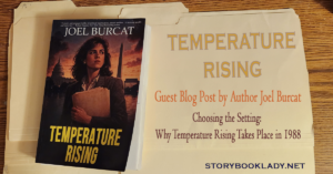 Choosing the Setting: Why Temperature Rising Takes Place in 1988.