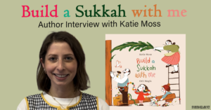 Katie Moss Talks About Build a Sukkah With Me