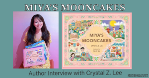Miya’s Mooncakes Author Interview with Crystal Z. Lee