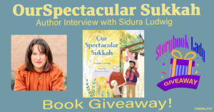 Our Spectacular Sukkah Giveaway and Author Interview with Sidura Ludwig