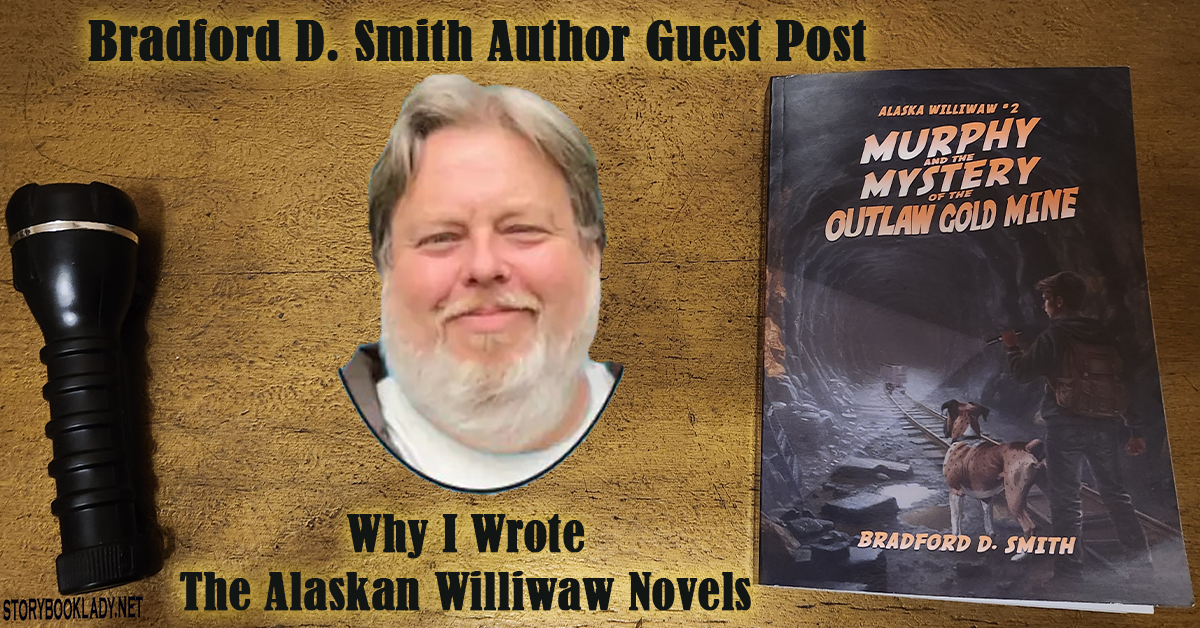 Bradford Smith Guest Post Why i wrote the Alaska Williwaw Novels the picture shows the author's photo superimposed on a photo of the novel Murphey and the Mystery of the Outlaw gold Mine along with a flashlight.